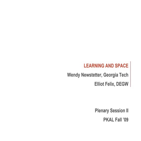 Plenary Presentation on Learning and Space