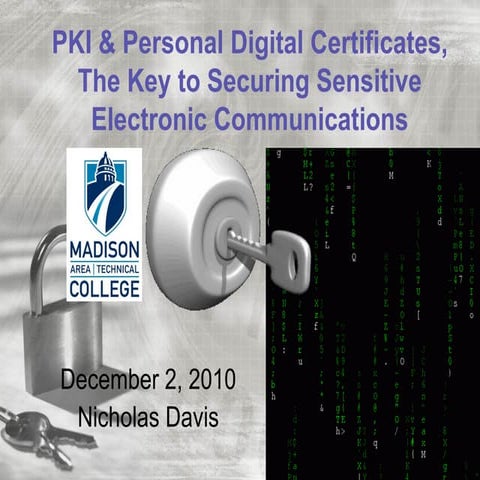 Pki & personal digital certificates, the key to securing sensitive electronic...
