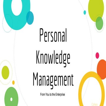 Personal Knowledge Management - from you to the enterprise