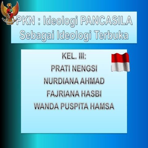 Pkn pancaila sebagai ideologi yangterbuka
