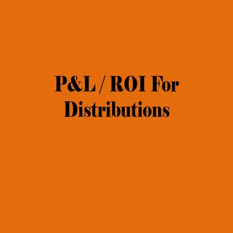 P&L / ROI For Distributions