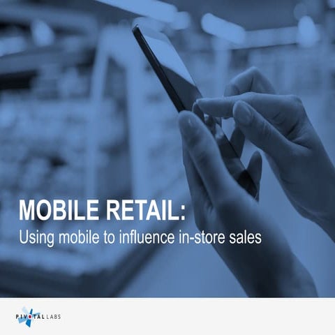 Using Mobile to Influence In-Store Sales
