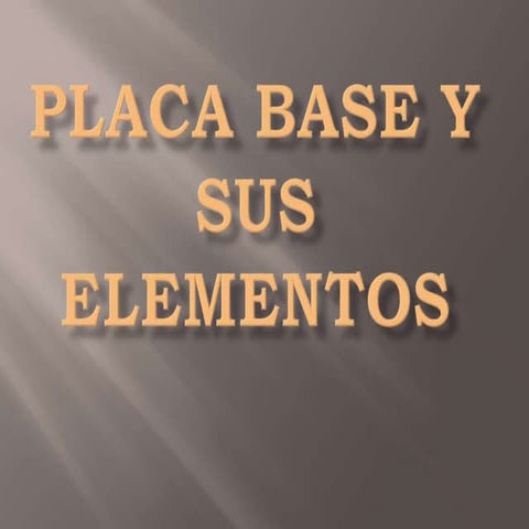 Placa base y sus elementos