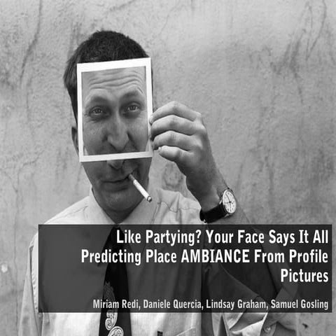 Like Partying? Your Face Says It All. Predicting Place AMBIANCE From Profile ...