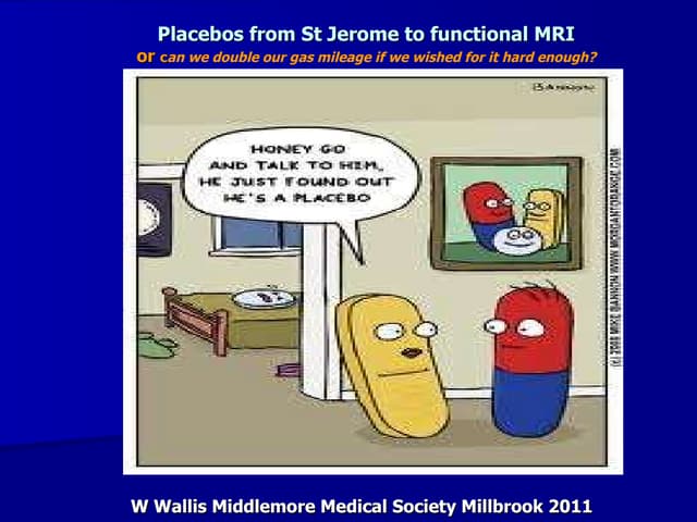 Placebos from St Jerome to function...