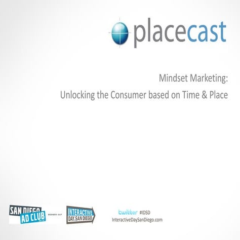 Mindset Marketing: Unlocking the Consumer based on Time & Place, Denny Reinert w/Placecast #IDSD