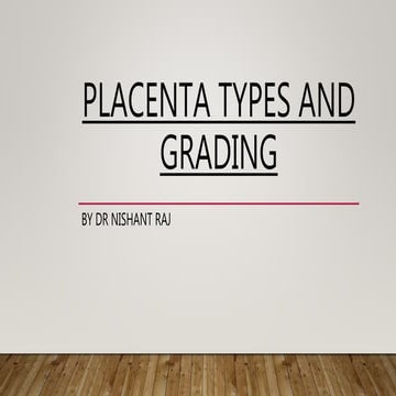 Placenta types and grading