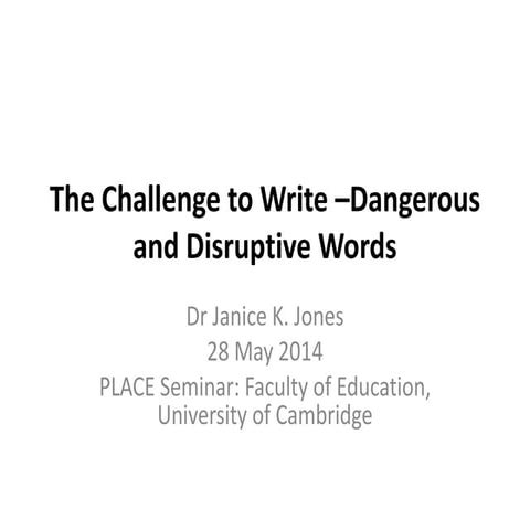 The Challenge to Write –Dangerous and Disruptive Words 
