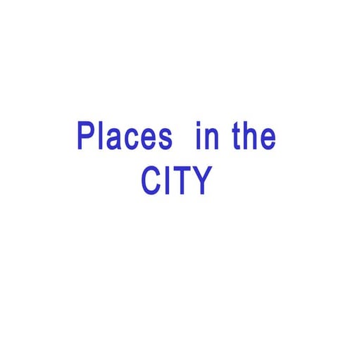 Places in the city ppt1