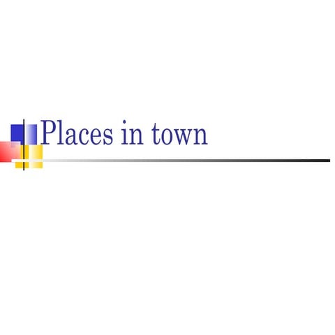 Places in town