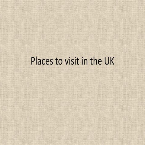 Places to visit in the UK