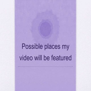 Places my video will be featured