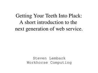 Get your teeth into Plack
