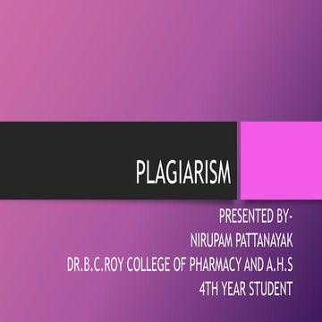 PLAGIARISM  is the fraudulent representation of another person's language, thoughts, ideas, or expressions as one's own original work
