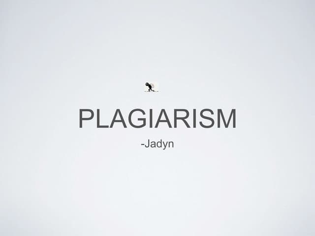 Plagiarism -Jadyn
