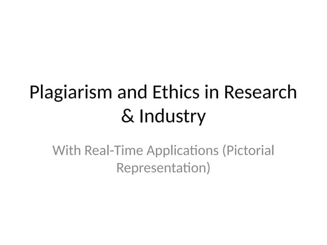 Plagiarism_Ethics_Research_Industry.pptx