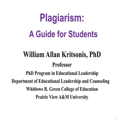 Plagiarism: A Guide for Students by Dr. William Allan Kritsonis