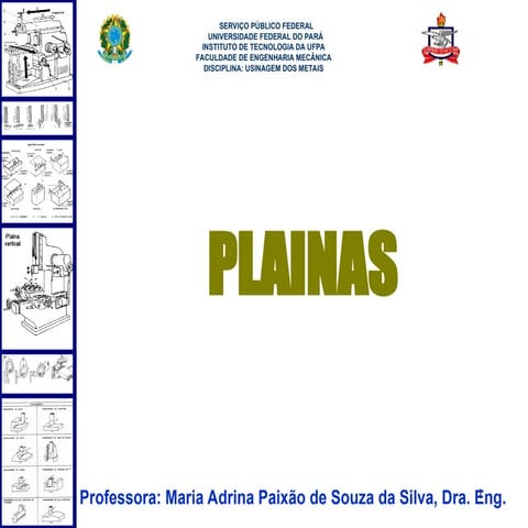 Apresentação sobre Plainas, tipos de plainas e seu uso