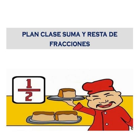 Plan clase-sumas-y-restas-de-fraccionarios-