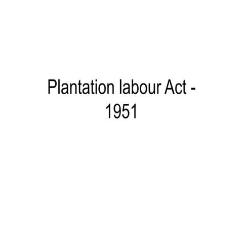 planattion labour act eployees working condition.ppt