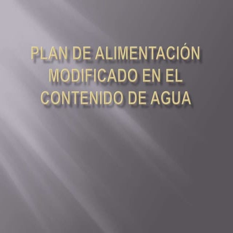 Plan de alimentación modificado en el contenido de agua