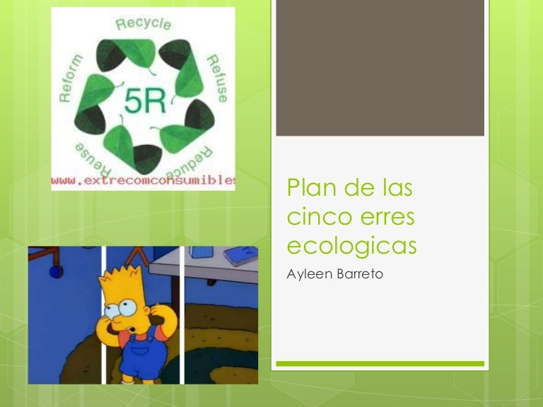Plan de las cinco erres ecologicas Plan de las cinco erres ecologicas