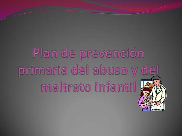 Plan de prevencion primaria del abuso y del maltrato infantil