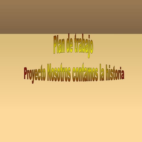 Plan de trabajo proyecto nosotros construimos la historia