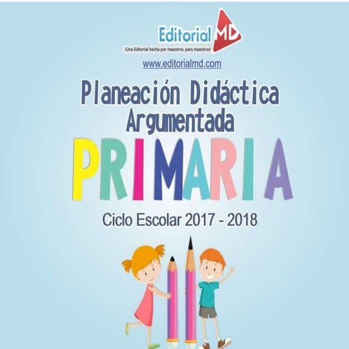 Planeación de Didáctica Argumentada de Primaria Ciclo Escolar 2017 2018 