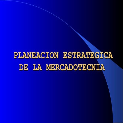 Planeacion mercado estrategica de la mercadotecnia  part ii (2)