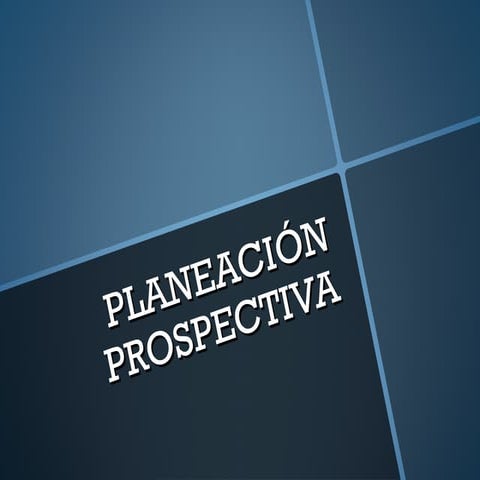 Planeacion prospectiva
