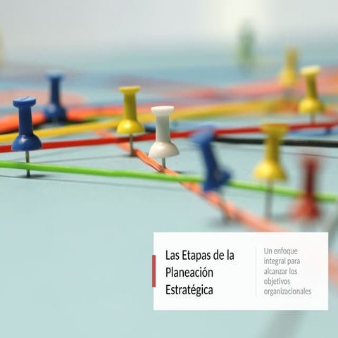 ETAPAS DE LA PLANEACIÓN ESTRATEGICA . EXPLICACIÓN | PPTX