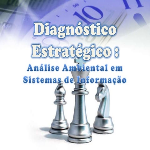 Diagnóstico Estratégico - Análise Ambiental em Sistemas de Informação