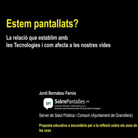 Estem pantallats? A Planes de Son