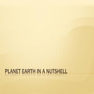 Planet earth in a nutshell