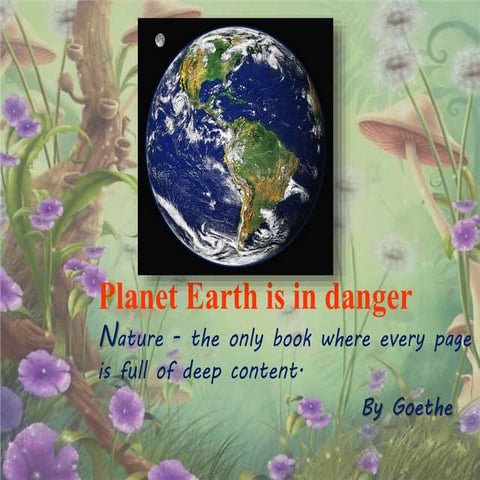 Planet earth is in danger