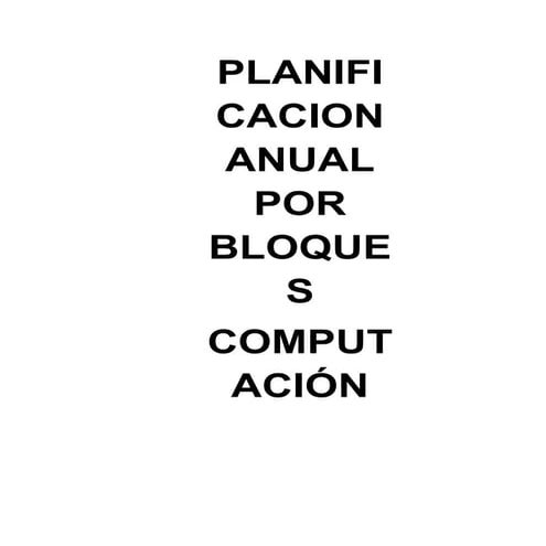 Planificación anual por bloques curriculares computacion