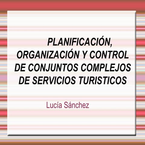 Planificacin,organizacin y control de conjuntos complejos de servicios