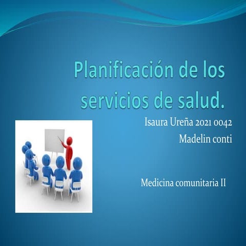 Planificación y evaluación de los servicios de salud.