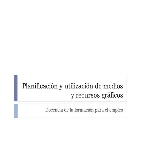  Planificación y utilización de medios y recursos gráficos