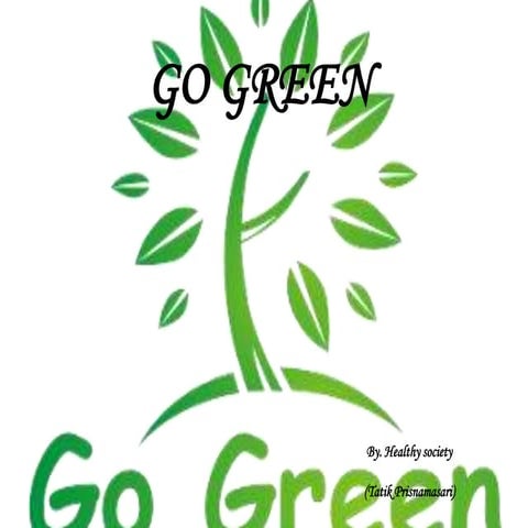 Go green