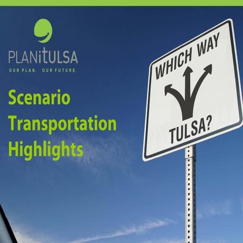 PlaNiTulsa Scenarios Transportation Highlights 051509