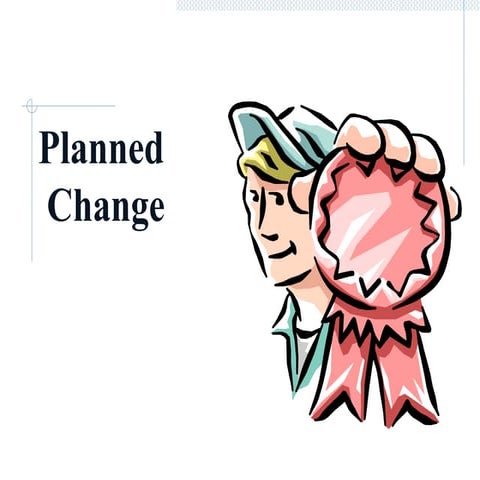 Planned Change in Organizations Defined.pptx