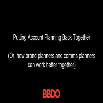 A Plea for brand and comms planners to work better together