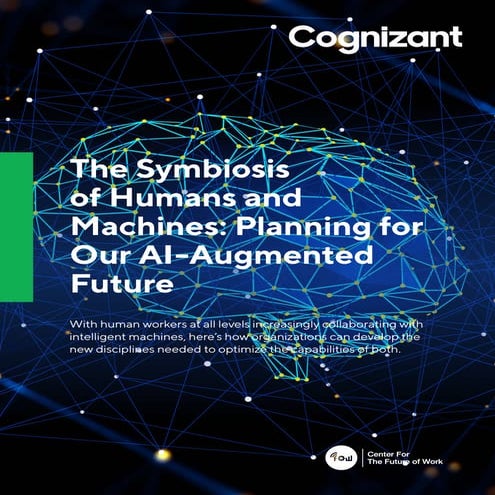 The Symbiosis of Humans and Machines: Planning for Our AI-Augmented Future