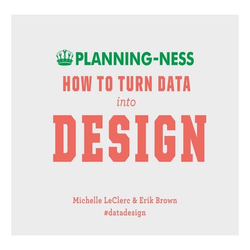 Planning-ness 2013: How to Turn Data into Design