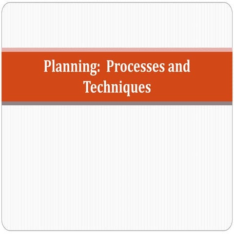 planning-_process_and_techniques.ppt