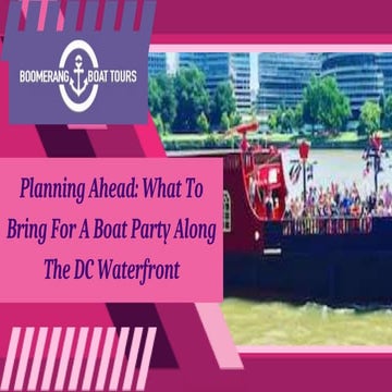 Planning Ahead What To Bring For A Boat Party Along The DC Waterfront ...