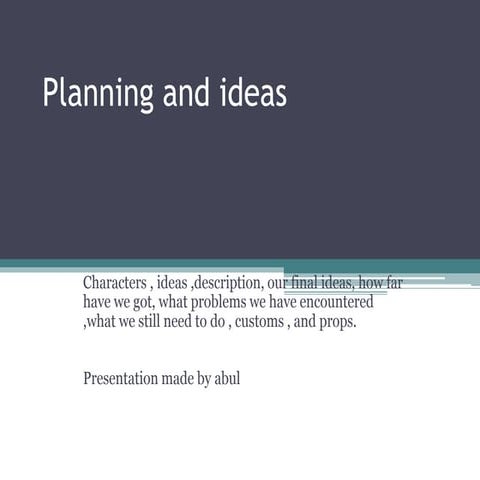 Planning and ideas