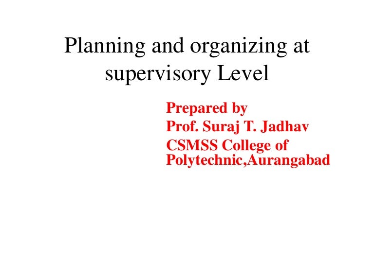 Planning and organizing at supervisory level